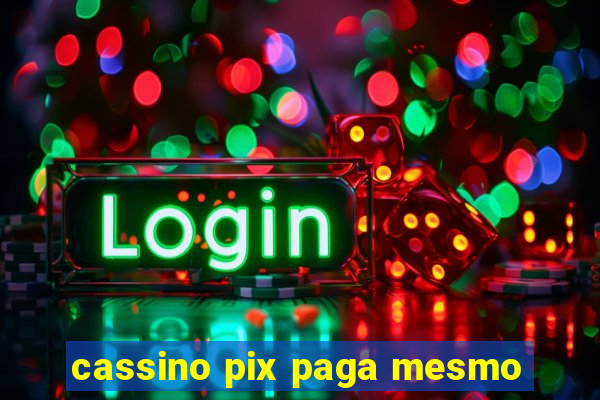 cassino pix paga mesmo